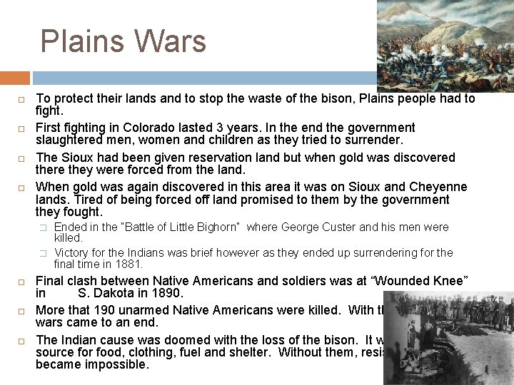 Plains Wars To protect their lands and to stop the waste of the bison, Plains Wars To protect their lands and to stop the waste of the bison,