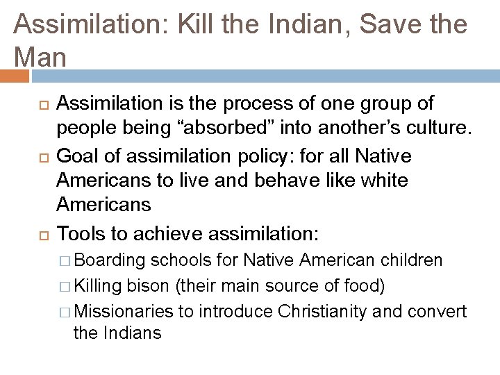 Assimilation: Kill the Indian, Save the Man Assimilation is the process of one group Assimilation: Kill the Indian, Save the Man Assimilation is the process of one group
