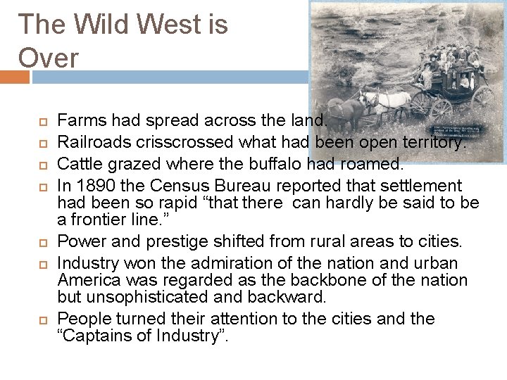 The Wild West is Over Farms had spread across the land. Railroads crisscrossed what The Wild West is Over Farms had spread across the land. Railroads crisscrossed what