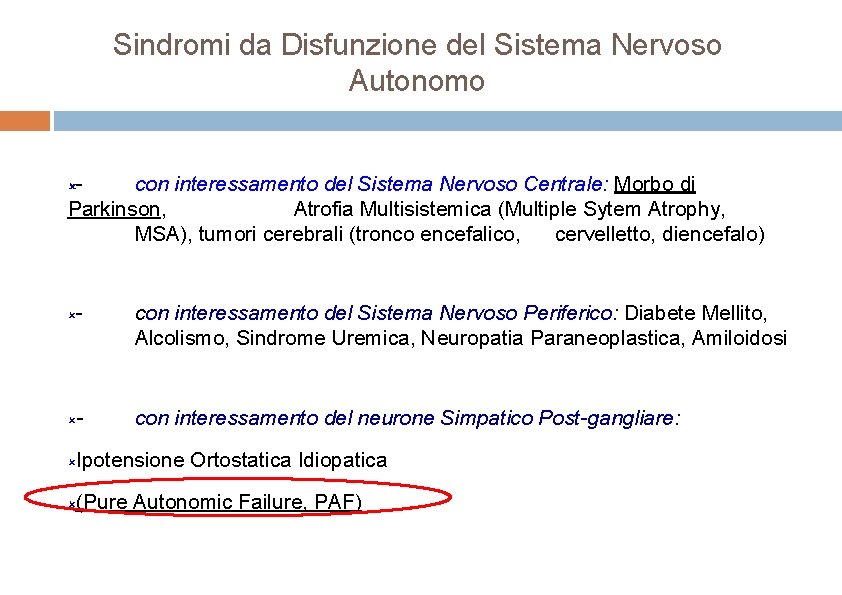 Sindromi da Disfunzione del Sistema Nervoso Autonomo con interessamento del Sistema Nervoso Centrale: Morbo