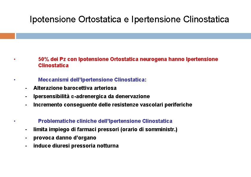 Ipotensione Ortostatica e Ipertensione Clinostatica • 50% dei Pz con Ipotensione Ortostatica neurogena hanno