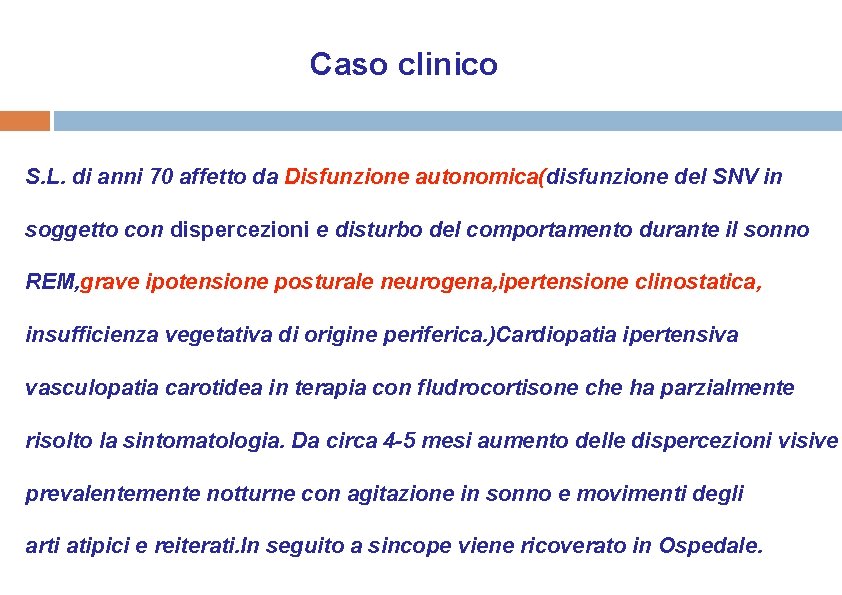 Caso clinico S. L. di anni 70 affetto da Disfunzione autonomica(disfunzione del SNV in