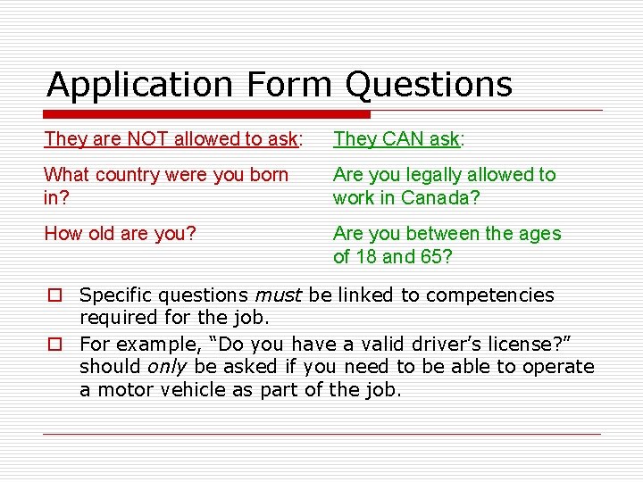 Application Form Questions They are NOT allowed to ask: They CAN ask: What country
