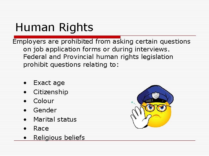 Human Rights Employers are prohibited from asking certain questions on job application forms or