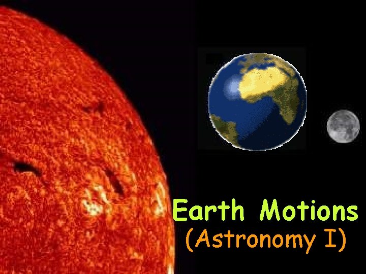 Earth Motions (Astronomy I) 