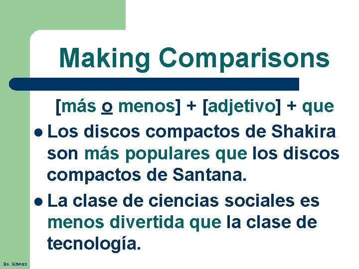 Making Comparisons [más o menos] + [adjetivo] + que l Los discos compactos de