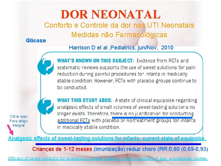 DOR NEONATAL Conforto e Controle da dor nas UTI Neonatais Medidas não Farmacológicas Glicose