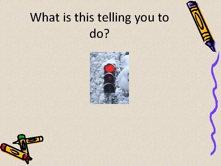 What is this telling you to do? 