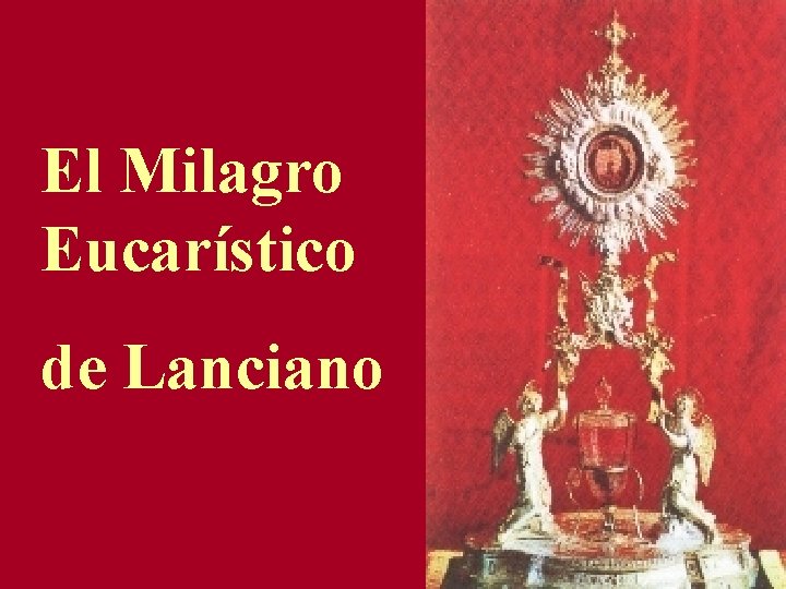 El Milagro Eucarístico de Lanciano 