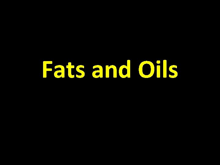 Fats and Oils 
