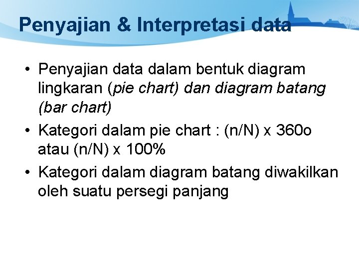 Penyajian & Interpretasi data • Penyajian data dalam bentuk diagram lingkaran (pie chart) dan