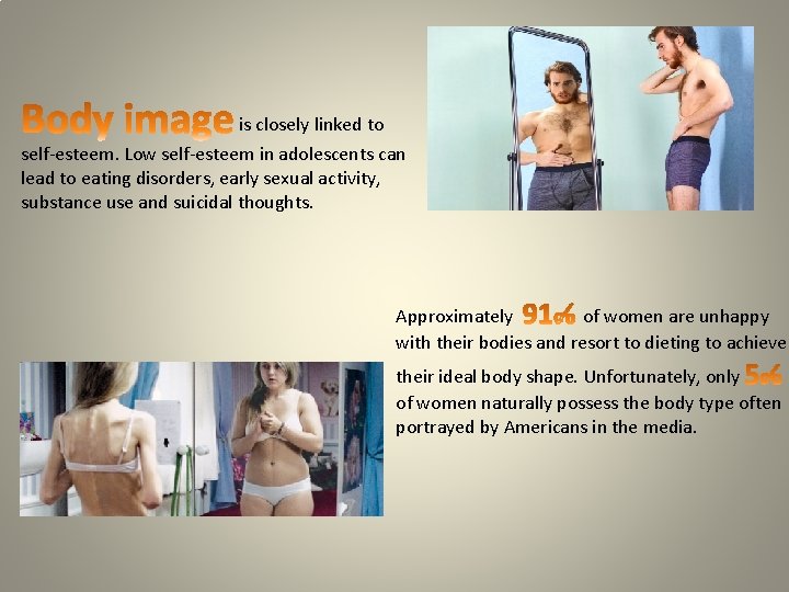 is closely linked to self-esteem. Low self-esteem in adolescents can lead to eating disorders,