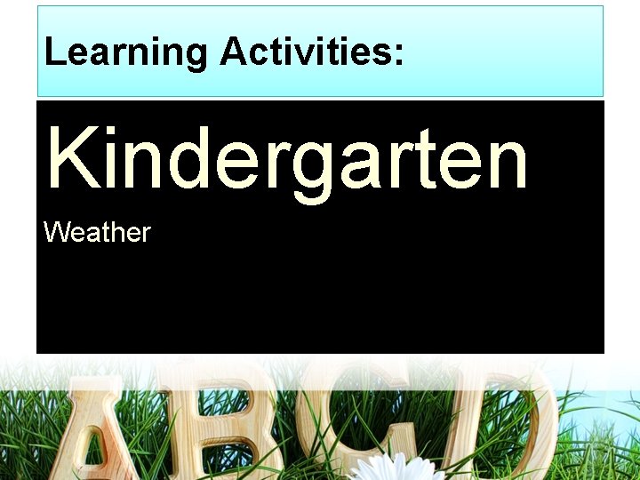 Learning Activities: Kindergarten Weather 