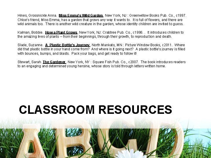 Hines, Grossnickle Anna. Miss Emma’s Wild Garden, New York, NJ : Greenwillow Books Pub.