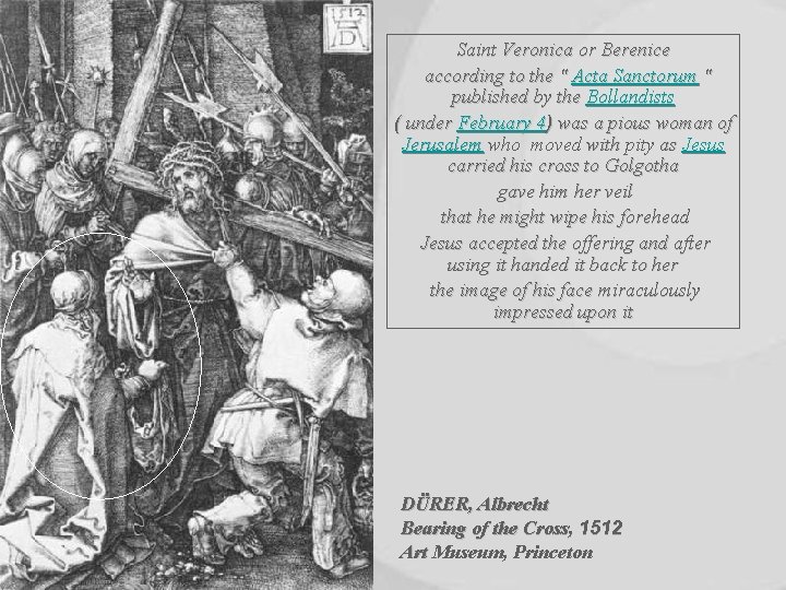 Saint Veronica or Berenice according to the " Acta Sanctorum " published by the Saint Veronica or Berenice according to the " Acta Sanctorum " published by the