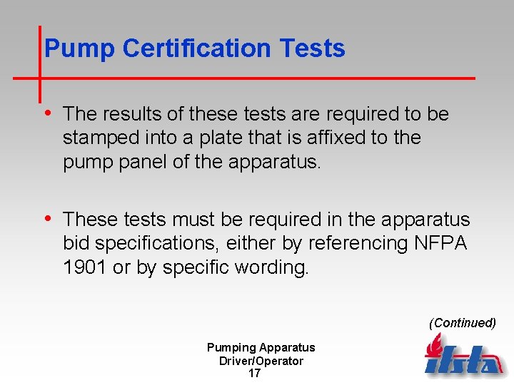 Pump Certification Tests • The results of these tests are required to be stamped