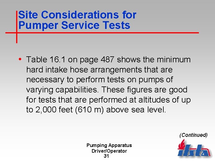 Site Considerations for Pumper Service Tests • Table 16. 1 on page 487 shows