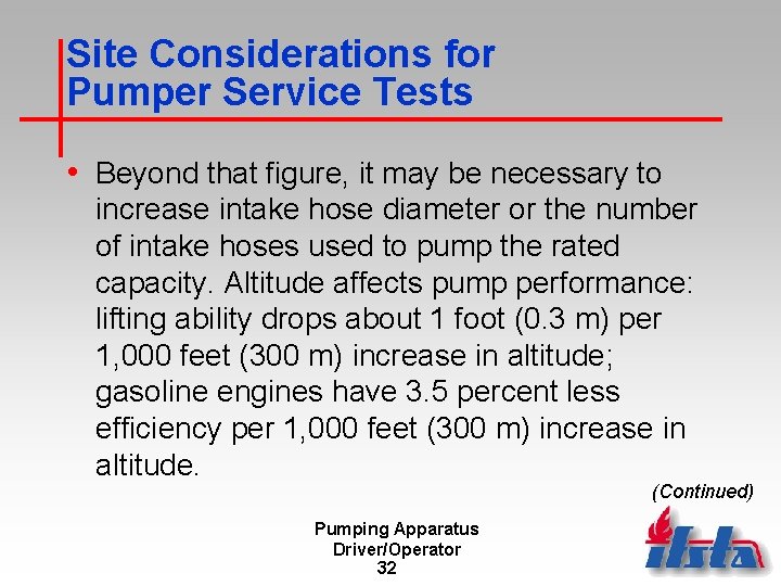 Site Considerations for Pumper Service Tests • Beyond that figure, it may be necessary