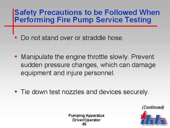 Safety Precautions to be Followed When Performing Fire Pump Service Testing • Do not