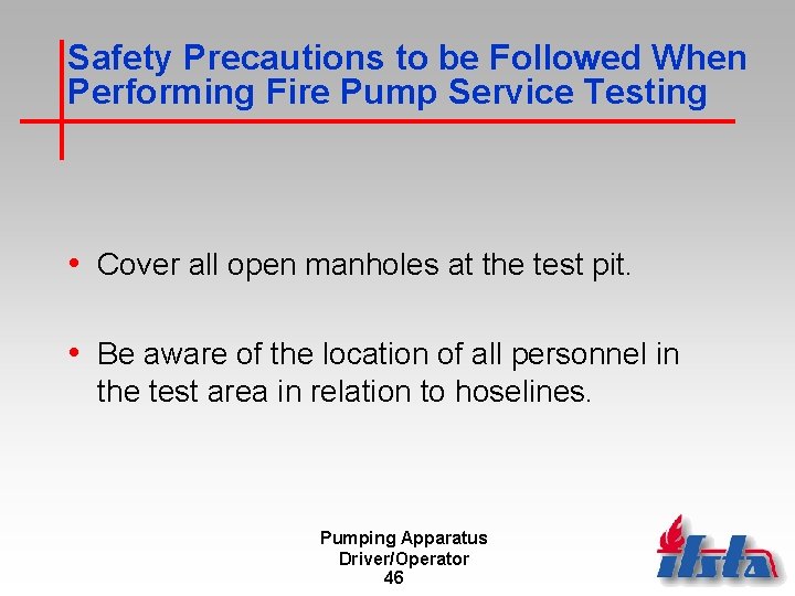 Safety Precautions to be Followed When Performing Fire Pump Service Testing • Cover all