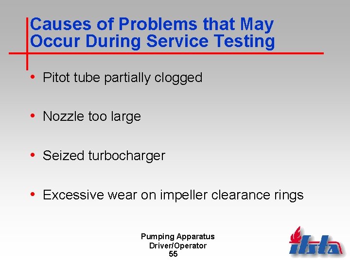 Causes of Problems that May Occur During Service Testing • Pitot tube partially clogged