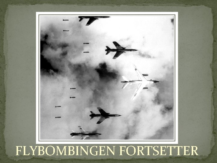 FLYBOMBINGEN FORTSETTER 