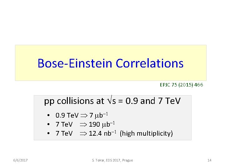 Bose-Einstein Correlations EPJC 75 (2015) 466 pp collisions at s = 0. 9 and