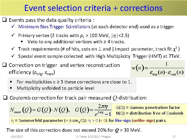 Event selection criteria + corrections q Events pass the data quality criteria : ü