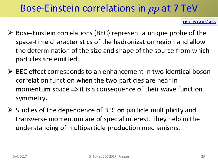 Bose-Einstein correlations in pp at 7 Te. V EPJC 75 (2015) 466 Ø Bose-Einstein