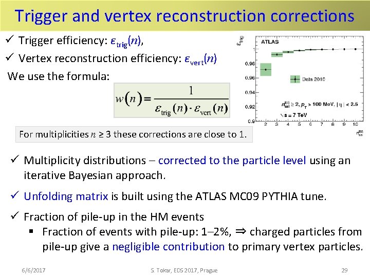 Trigger and vertex reconstruction corrections ü Trigger efficiency: εtrig(n), ü Vertex reconstruction efficiency: εvert(n)
