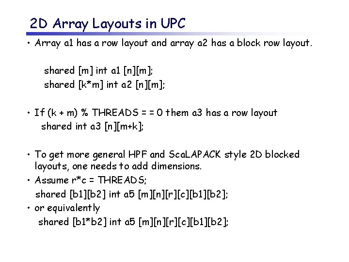2 D Array Layouts in UPC • Array a 1 has a row layout