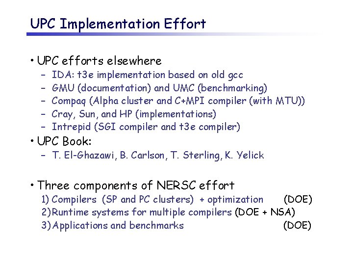 UPC Implementation Effort • UPC efforts elsewhere – – – IDA: t 3 e
