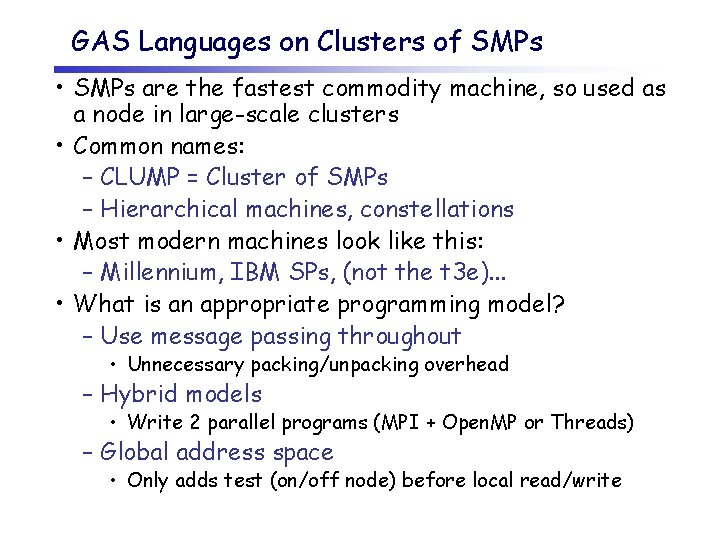 GAS Languages on Clusters of SMPs • SMPs are the fastest commodity machine, so