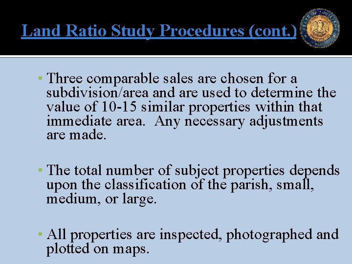 Land Ratio Study Procedures (cont. ) ▪ Three comparable sales are chosen for a