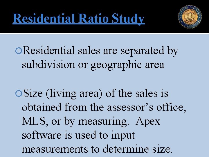 Residential Ratio Study Residential sales are separated by subdivision or geographic area Size (living
