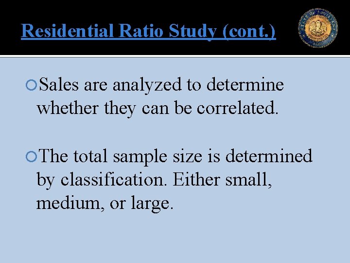 Residential Ratio Study (cont. ) Sales are analyzed to determine whether they can be