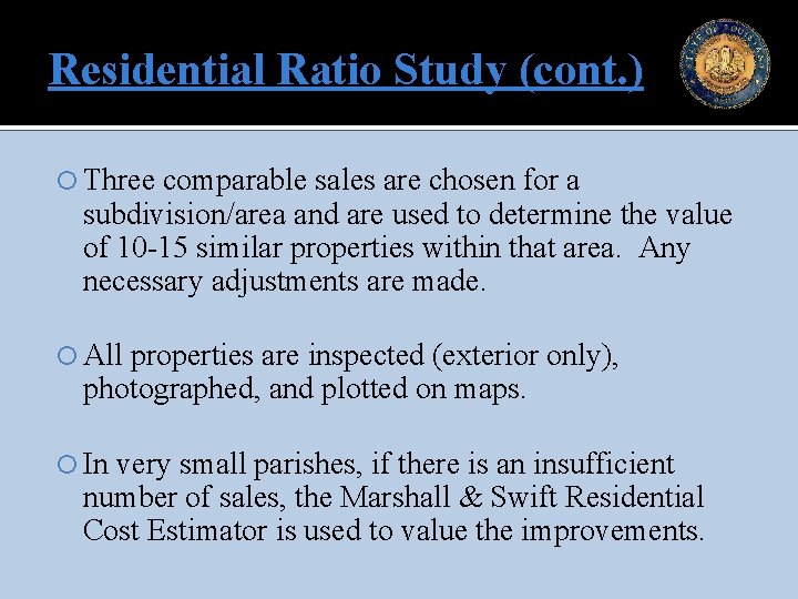 Residential Ratio Study (cont. ) Three comparable sales are chosen for a subdivision/area and