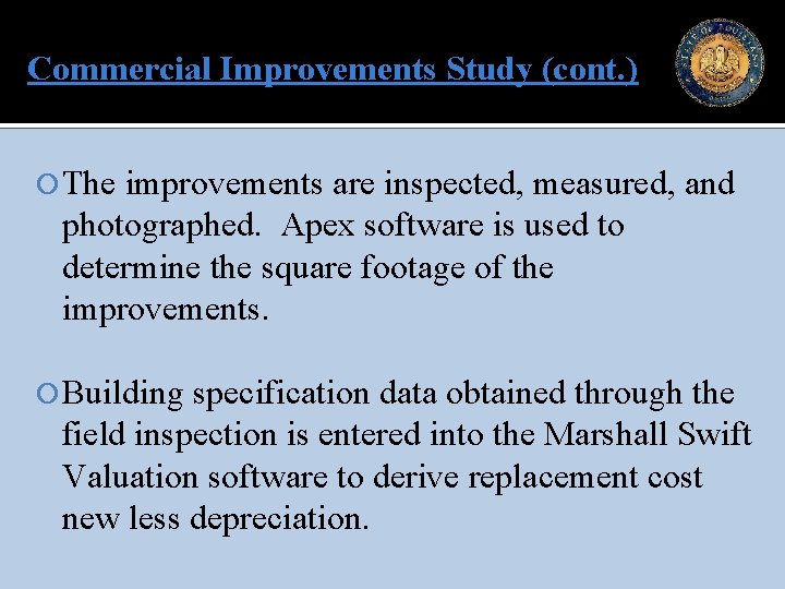 Commercial Improvements Study (cont. ) The improvements are inspected, measured, and photographed. Apex software