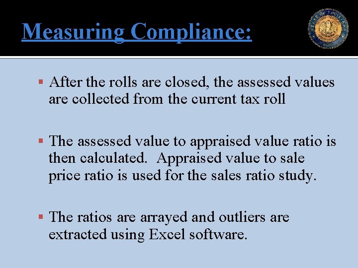 Measuring Compliance: After the rolls are closed, the assessed values are collected from the