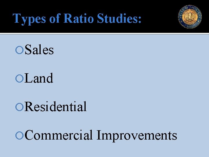 Types of Ratio Studies: Sales Land Residential Commercial Improvements 