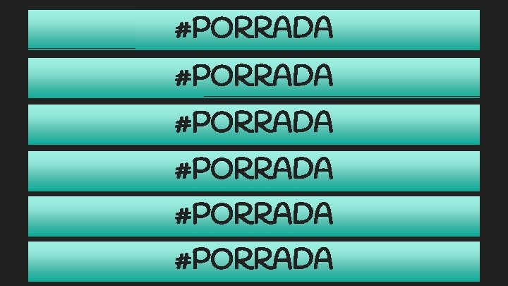 #PORRADA #PORRADA 