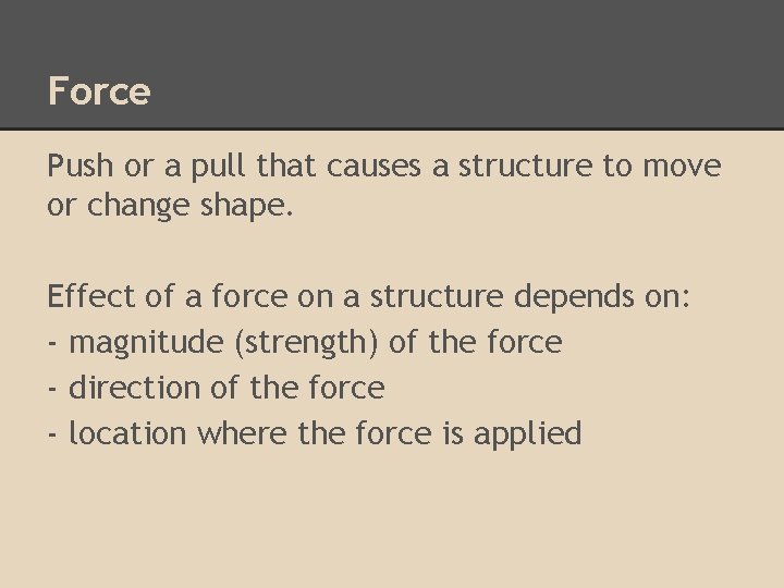 Force Push or a pull that causes a structure to move or change shape.