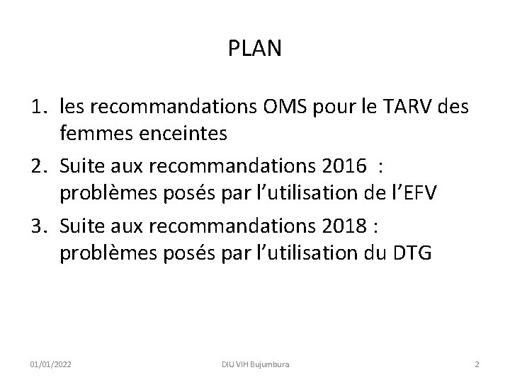 PLAN 1. les recommandations OMS pour le TARV des femmes enceintes 2. Suite aux PLAN 1. les recommandations OMS pour le TARV des femmes enceintes 2. Suite aux