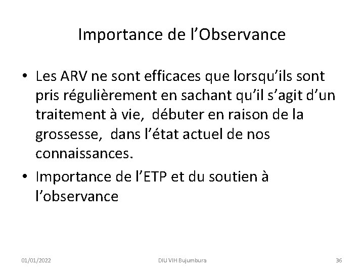 Importance de l’Observance • Les ARV ne sont efficaces que lorsqu’ils sont pris régulièrement