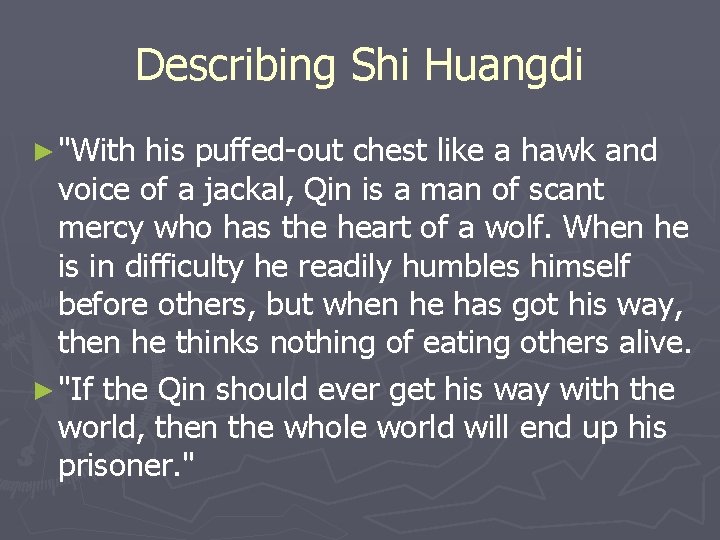 Describing Shi Huangdi ► "With his puffed-out chest like a hawk and voice of