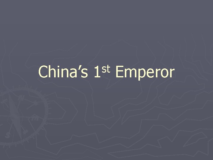 China’s st 1 Emperor 