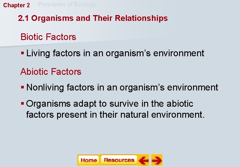Chapter 2 Principles of Ecology 2. 1 Organisms and Their Relationships Biotic Factors §