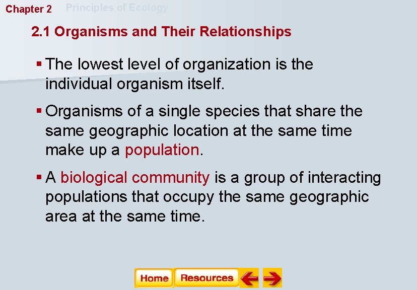 Chapter 2 Principles of Ecology 2. 1 Organisms and Their Relationships § The lowest