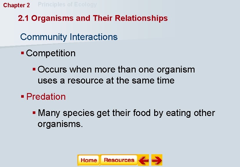Chapter 2 Principles of Ecology 2. 1 Organisms and Their Relationships Community Interactions §