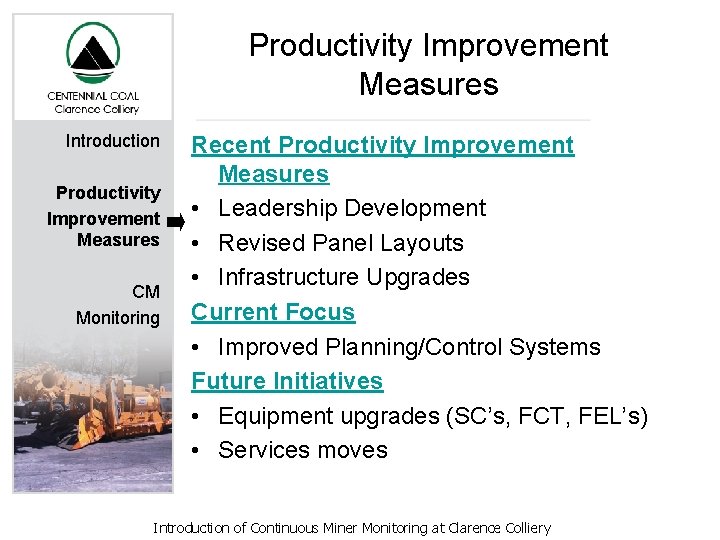 Productivity Improvement Measures Introduction Productivity Improvement Measures CM Monitoring Recent Productivity Improvement Measures •